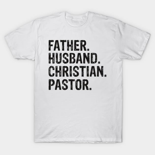 Father. Husband. Christian. Pastor Father’s Day Gift T-Shirt by CalledandChosenApparel